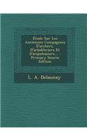 Étude Sur Les Anciennes Compagnies D'archers, D'arbalétriers Et D'arquebusiers...