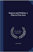 Damon and Pythias; a Play in Five Acts