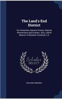 The Land's End District: Its Antiquities, Natural History, Natural Phenomena and Scenery. Also, a Brief Memoir of Richard Trevithick, C.E