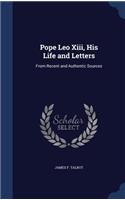 Pope Leo Xiii, His Life and Letters