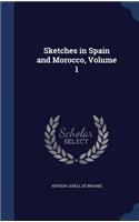 Sketches in Spain and Morocco, Volume 1