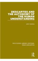 Descartes and the Autonomy of the Human Understanding