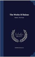 Works Of Balzac: Beatrix. The Purse