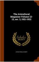 The Avicultural Magazine Volume 12-13, Ser. 3, 1921-1922: (English)
