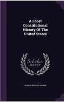 Short Constitutional History Of The United States