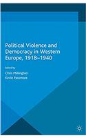 Political Violence and Democracy in Western Europe, 1918-1940
