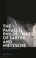 Parallel Philosophies of Sartre and Nietzsche: Ethics, Ontology and the Self