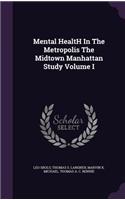 Mental Health in the Metropolis the Midtown Manhattan Study Volume I