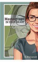 Masterpiece in Your Heart
