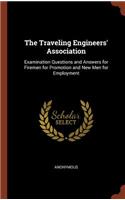 The Traveling Engineers' Association: Examination Questions and Answers for Firemen for Promotion and New Men for Employment