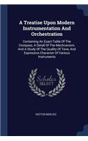 Treatise Upon Modern Instrumentation And Orchestration