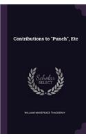 Contributions to Punch, Etc