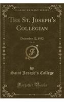 The St. Joseph's Collegian, Vol. 21: December 12, 1932 (Classic Reprint)