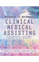 Workbook for Heller/Veach's Clinical Medical Assisting: A Professional, Field-Smart Approach to the Workplace
