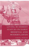 Living Buddhist Statues in Early Medieval and Modern Japan