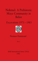 Nohmul-A Prehistoric Maya Community in Belize, Part ii