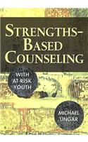 Strengths-Based Counseling with At-Risk Youth