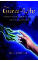 The Essence of Life: The Electrical Nature of Life and Its Link to the Environment