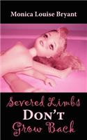 Severed Limbs Don't Grow Back: (English)