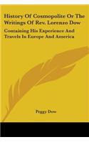 History Of Cosmopolite Or The Writings Of Rev. Lorenzo Dow: Containing His Experience And Travels In Europe And America