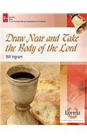 Draw Near and Take the Body of the Lord