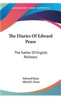 The Diaries Of Edward Pease