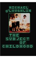 The Subject of Childhood