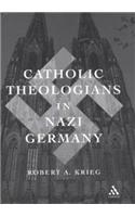 Catholic Theologians in Nazi Germany