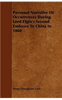 Personal Narrative of Occurrences During Lord Elgin's Second Embassy to China in 1860