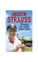 Andrew Strauss: Winning the Ashes Down Under