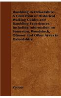Rambling in Oxfordshire - A Collection of Historical Walking Guides and Rambling Experiences - Including Information on Somerton, Woodstock, Otmoor an