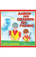 Aaron and Grandpa Go Fishing