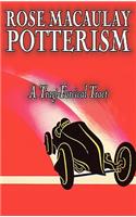 Potterism, a Tragi-Farcical Tract by Dame Rose Macaulay, Fiction, Romance, Literary