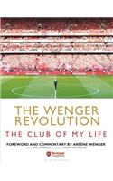 Wenger Revolution: The Club of My Life