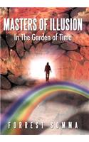 Masters of Illusion in the Garden of Time