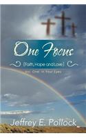 ONE FOCUS (Faith, Hope and Love)