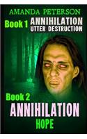 Annihilation: Book 1 Utter Destruction & Book 2 Annihilation Hope