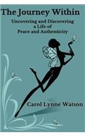 Journey Within; Uncovering and Discovering a Life of Peace and Authenticity