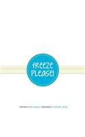 Freeze Please!