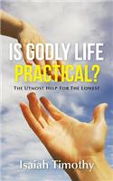 Is Godly Life Practical?: The Utmost Help for the Lowest(English)