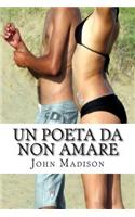 Un poeta da non amare: (Italian)