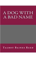 A Dog with a Bad Name