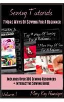 Sewing Tutorials: Sewing for a Beginner: Sewing Tutorials for Beginners - Includes 300 Sewing Resources & Interactive Sewing Guide Ways: Sewing for a Beginner