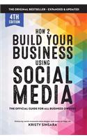 How to Build Your Business Using Social Media Marketing: The Real Guidebook for All Business Owners(English)