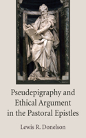 Pseudepigraphy and Ethical Argument in the Pastoral Epistles: (English)