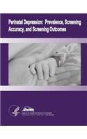 Perinatal Depression: Prevalence, Screening Accuracy, and Screening Outcomes: Evidence Report/Technology Assessment Number 119