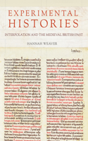 Experimental Histories: Interpolation and the Medieval British Past