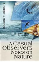 A Casual Observer's Notes on Nature