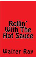 Rollin With The Hot Sauce