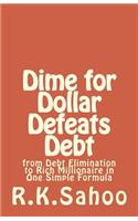 Dime for Dollar Defeats Debt